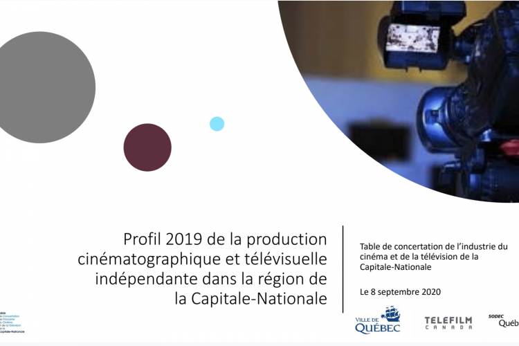 Profil 2019 De La Production Cinématographique Et Télévisuelle Indépendante Dans La Région De La Capitale-Nationale
